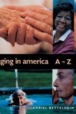 Aging in America A to Z af Adriel Bettelheim