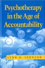 Psychotherapy in the Age of Accountability af Lynn D. Johnson