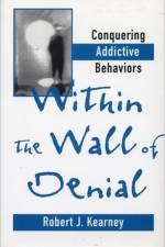Within the Wall of Denial af Robert J. Kearney