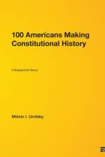 100 Americans Making Constitutional History
