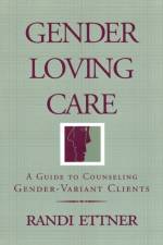 Gender Loving Care af Randi Ettner