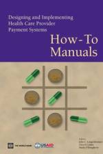 Designing and Implementing Health Care Provider Payment Systems