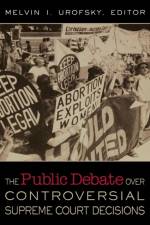 The Public Debate Over Controversial Supreme Court Decisions af Melvin I. (Irving) Urofsky
