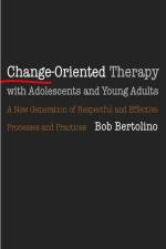Change-Oriented Therapy with Adolescents and Young Adults af Bob Bertolino
