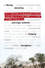 Six Months in Sudan af James Maskalyk