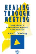 Healing Through Meeting af John C Gunzburg