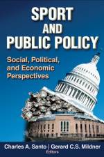 Sport and Public Policy af Charles A. Santo