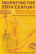 Inventing the 20th Century af Stephen van Dulken