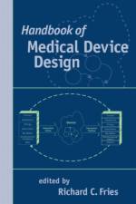 Handbook of Medical Device Design af Richard C. (Baxter Healthcare Fries