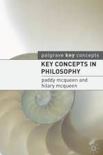 Key Concepts in Philosophy af Paddy Mcqueen