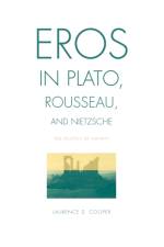 Eros in Plato, Rousseau, and Nietzsche af Laurence D. (Carleton College) Cooper