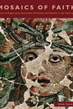 Mosaics of Faith af Rina (The Hebrew University of Jerusalem) Talgam