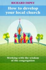 How to Develop Your Local Church af Richard Impey