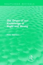 The Origin of Our Knowledge of Right and Wrong (Routledge Revivals) af Franz Brentano