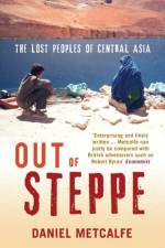 Out of Steppe af Daniel Metcalfe