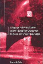 Language Policy Evaluation and the European Charter for Regional or Minority Languages af F. Grin