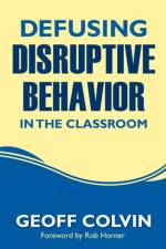 Defusing Disruptive Behavior in the Classroom af Geoffrey T. Colvin