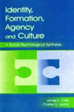 Identity, Formation, Agency, and Culture af James E. Cote