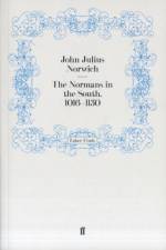 The Normans in the South, 1016-1130 af John Julius Norwich
