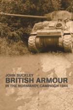 British Armour in the Normandy Campaign af John Buckley