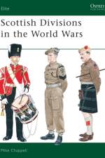 Scottish Divisions in the World Wars af Mike Chappell