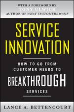 Service Innovation: How to Go from Customer Needs to Breakthrough Services af Lance Bettencourt