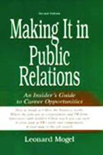 Making It in Public Relations af Leonard Mogel