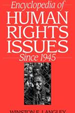 Encyclopedia of Human Rights Issues Since 1945 af Winston Langley