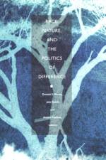 Race, Nature, and the Politics of Difference