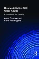 Drama Activities With Older Adults af Anne Thurman