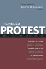 The Politics of Protest af Jerome H. Skolnick