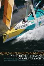 Aero-hydrodynamics and the Performance of Sailing Yachts af Prof. Fabio Fossati