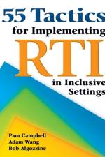 55 Tactics for Implementing RTI in Inclusive Settings