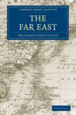 The Far East af Archibald John Little