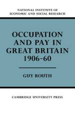 Occupation and Pay in Great Britain 1906–60 af Guy Routh