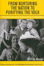 From Nurturing the Nation to Purifying the Volk af Michelle Mouton