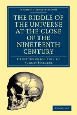 Riddle of the Universe at the Close of the Nineteenth Century af Ernst Heinrich Philipp August Haeckel