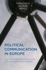 Political Communication in Europe af Francisco Perez