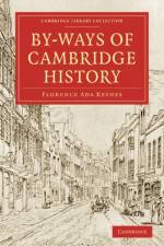 By-Ways of Cambridge History af Florence Ada Keynes