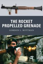 The Rocket Propelled Grenade af Gordon L. Rottman