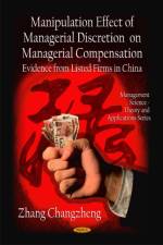 Manipulation Effect of Managerial Discretion on Managerial Compensation af Zhang Changzheng