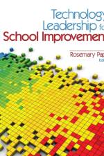 Technology Leadership for School Improvement af Rosemary Papa