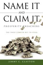 Name It And Claim It Prosperity Preachers af Jimmy C Clayton