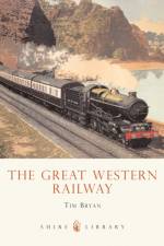 The Great Western Railway af Tim Bryan
