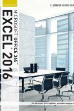 Illustrated Course Guide: MicrosoftA® Office 365 & Excel 2016 af Elizabeth Reding