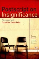 Postscript on Insignificance af Cornelius Castoriadis