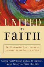 United by Faith af Curtiss Paul (Associate Professor of Reconciliation Studies DeYoung