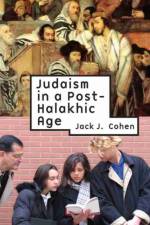 Judaism in a Post-Halakhic Age