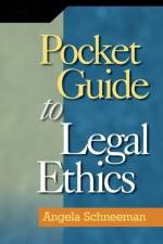 Pocket Guide to Legal Ethics af Angela (Freelance Paralegal) Schneeman