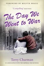 The Day We Went to War af Terry Charman